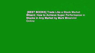 [BEST BOOKS] Trade Like a Stock Market Wizard: How to Achieve Super