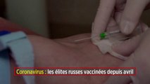 Coronavirus : les élites russes vaccinées depuis avril