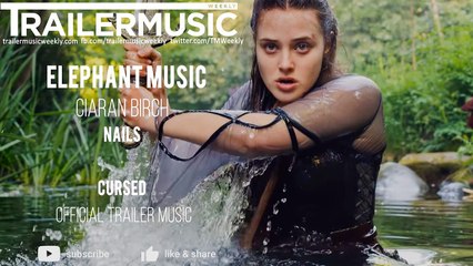 CURSED _ Netflix - Official Trailer Music _ Elephant Music - Nails