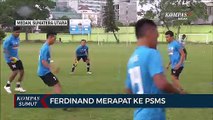 Ferdinand Sinaga Merapat Ke PSMS Medan