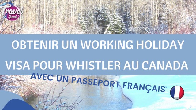 Obtenir un Working Holiday Visa pour Whistler au Canada avec un passeport Français