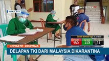 Sebanyak Delapan TKI dari Malaysia Dikarantina