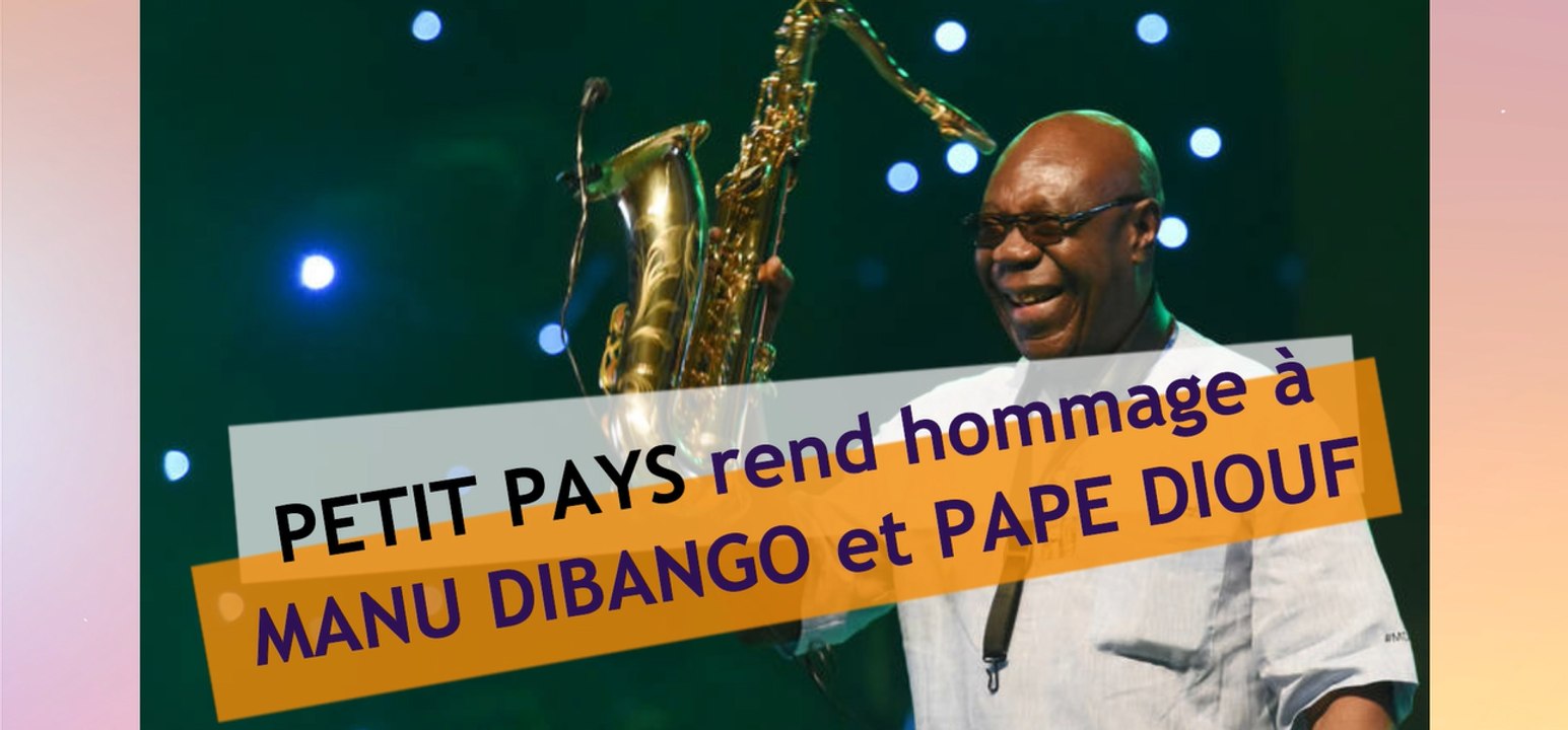 Petit Pays dévoile son titre hommage à Manu Dibango et Pape Diouf | Télé’Asu News