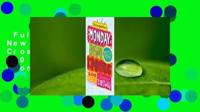 Full version The New York Times Monday Crossword Puzzle Omnibus: 200 Solvable Puzzles from the