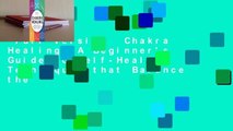 Full version  Chakra Healing: A Beginner's Guide to Self-Healing Techniques that Balance the