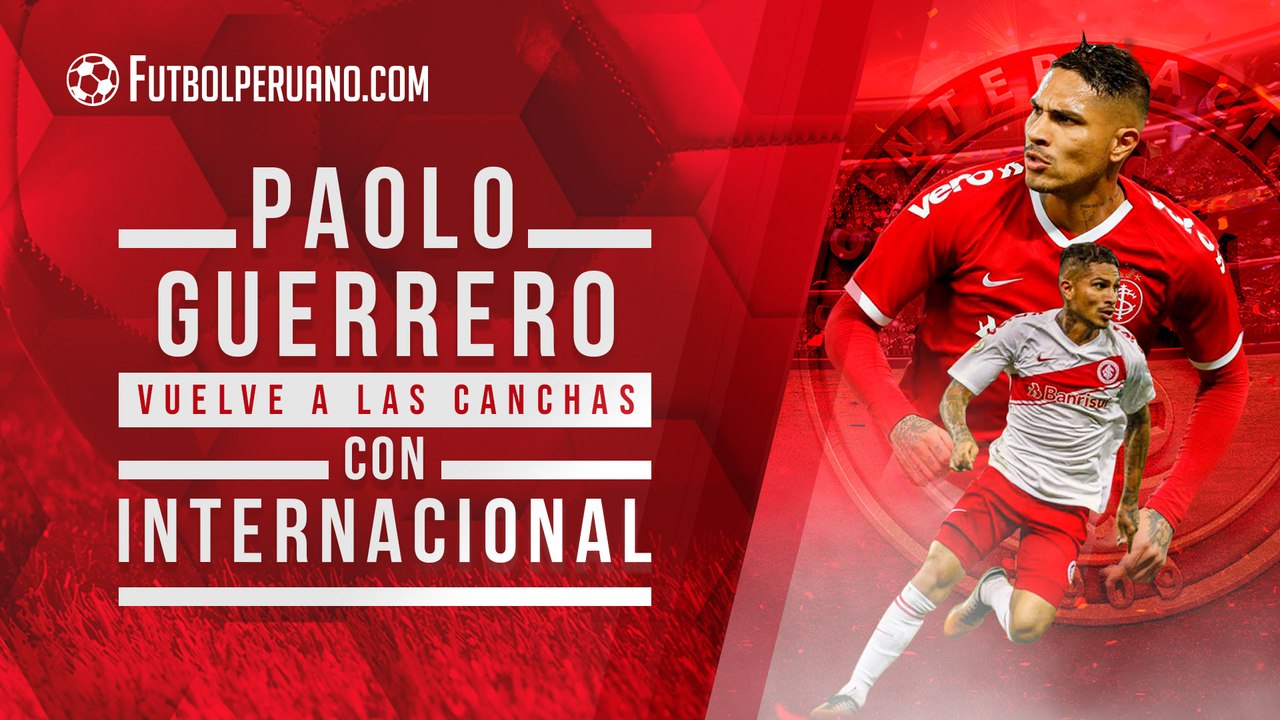 INTERNACIONAL VS GREMIO: PAOLO GUERRERO VUELVE AL FÚTBOL EN BRASIL
