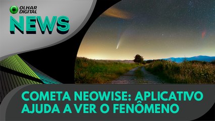 Ao vivo | Cometa NeoWise: aplicativo ajuda a ver o fenômeno | 22/07/2020 #OlharDigital