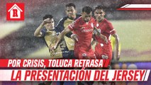 Toluca por crisis, presentará nueva playera hasta el último trimestre del año