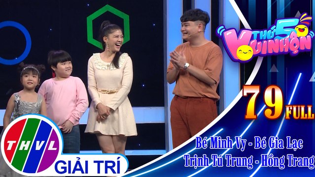 Thứ 5 vui nhộn - Tập 79: Bé Minh Vy - Bé Gia Lạc, diễn viên Trịnh Tú Trung - Hồng Trang
