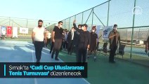 'Cudi Cup Uluslararası Tenis Turnuvası' düzenlenecek