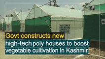 High-tech poly houses to boost vegetable cultivation in Kashmir