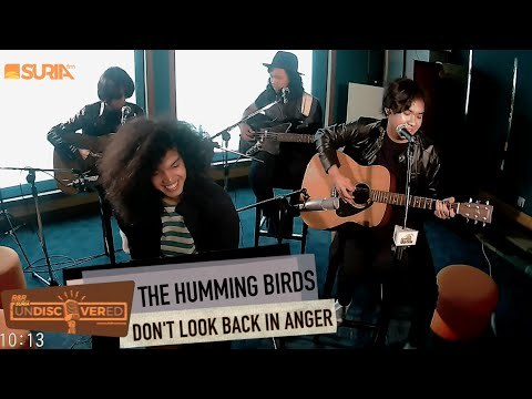 UNDISCOVERED | THE HUMMING BIRDS - Dont Look Back In Anger ( OASIS Cover)