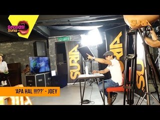 'Apa Hal !!!??' - Sensasi Suria