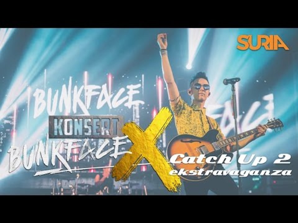 CatchUp! Konsert Bunkface X Ep.  2 - Ekstravaganza