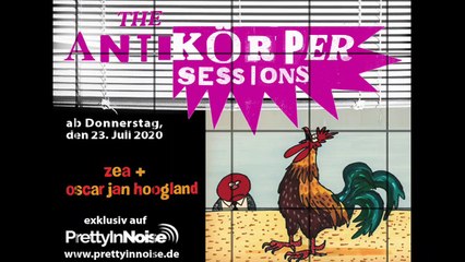 ZEA & OSCAR JAN HOOGLAND - The Antikörper Sessions 23.07.2020 (Preview Teaser)