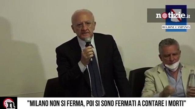 De Luca: Hanno fatto Milano non si ferma, si sono fermati a contare i morti