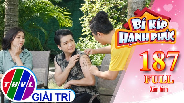 Bí Kíp Hạnh Phúc - Tập 187 FULL: Xăm hình