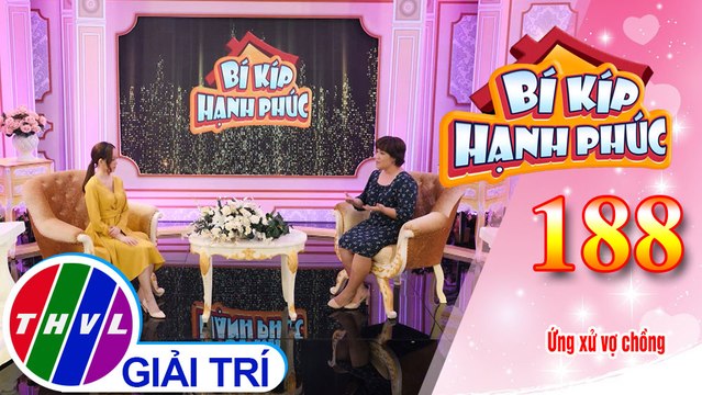 Ứng xử như thế nào giữa vợ chồng để tránh gây buồn lòng bố mẹ chồng(vợ) | Bí Kíp Hạnh Phúc - Tập 188