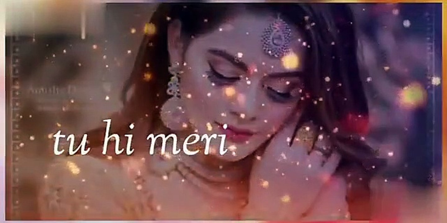 Tu Hi Meri Duniya Jahan Ve New 2020 Status