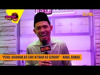 "Pergi Jahanam,Ko Cari Iktibar Ko Sendiri" - Sensasi Suria