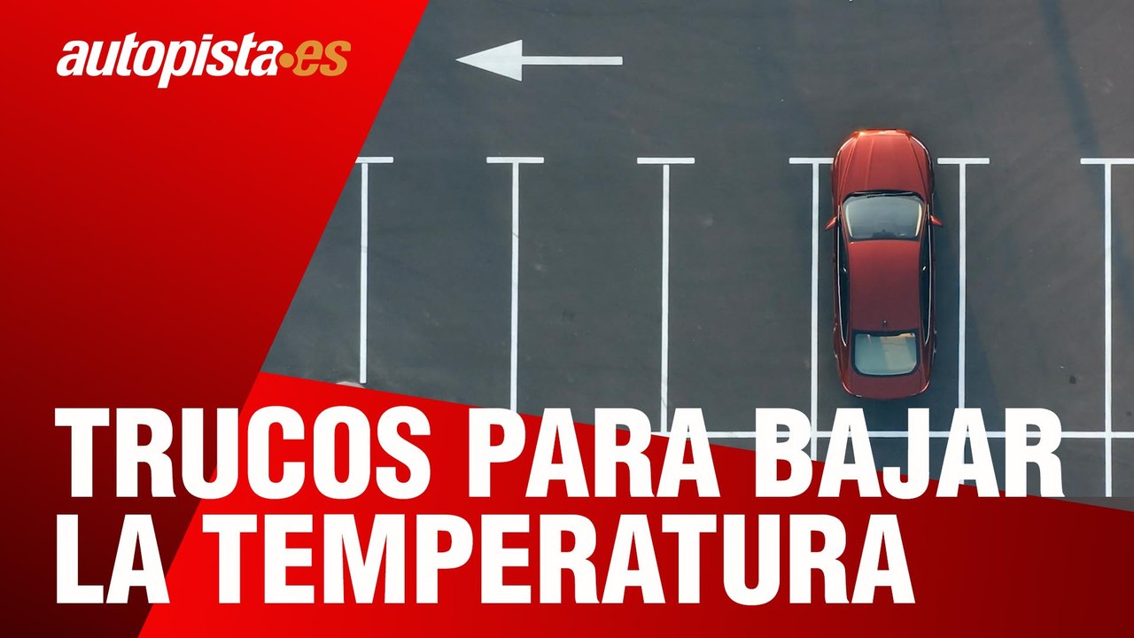 Trucos para bajar la temperatura en el interior del coche | Autopista.es