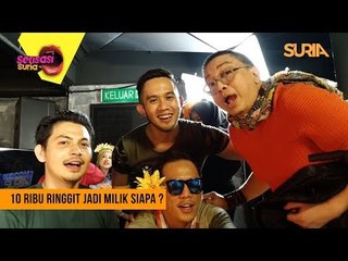 10 Ribu Ringgit Milik Siapa ? - Sensasi Suria