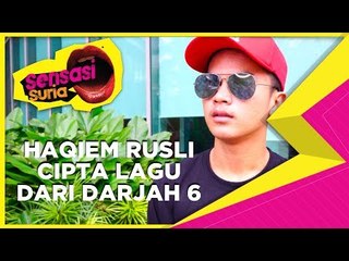 Haqiem Rusli Cipta Lagu Dari Darjah 6 - Sensasi Suria