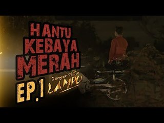 Hantu Kebaya Merah - Ep. 1 - Jangan Tutup Lampu