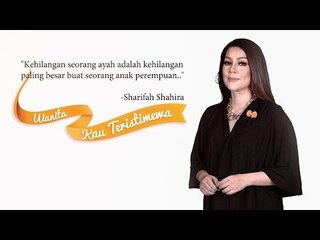 Wanita, Kau Teristimewa - Sharifah Shahira