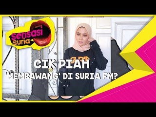 Cik Piah 'Membawang' di Suria FM..? - Sensasi Suria