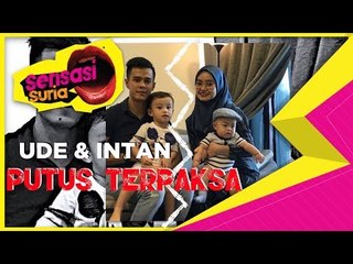 Ude & Intan Putus Terpaksa - Sensasi Suria