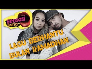 Lagu berhantu Bulan Ramadhan - Sensasi Suria