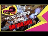 Mood Republik Tabur RM100k - Sensasi Suria