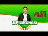 Episod 4 #FIZIKONGSI
