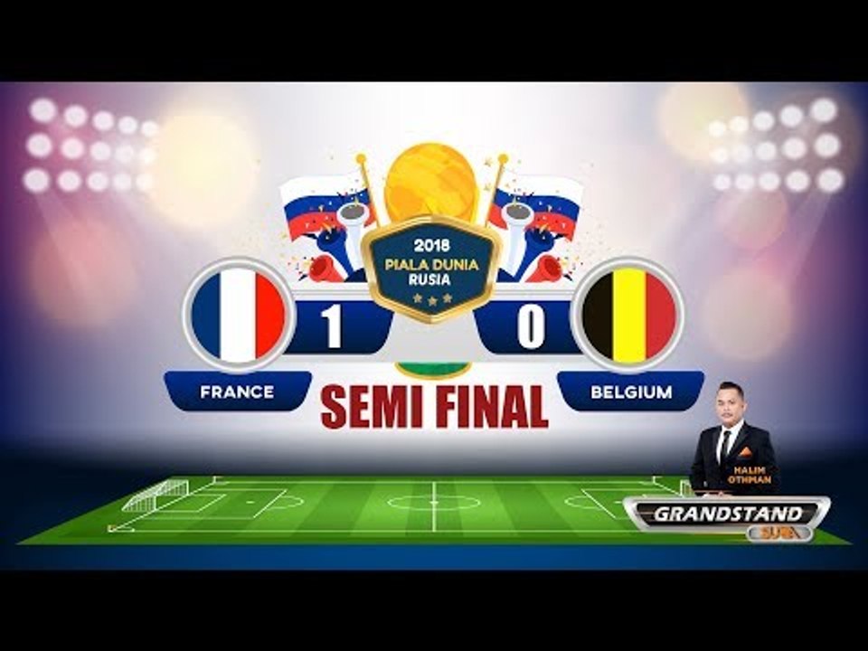 Separuh Akhir 1 Piala Dunia Rusia 2018- France VS Belgium