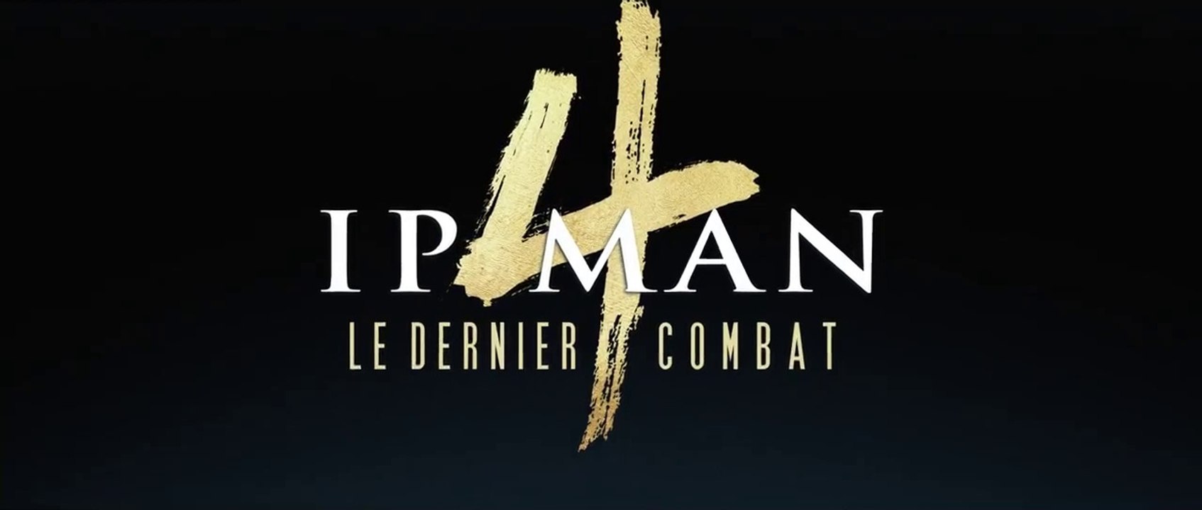 IP MAN 4  Le dernier combat -  VF - sortie le 22 juillet 2020