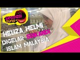 Heliza Helmi, Srikandi Islam Malaysia? - Sensasi Suria