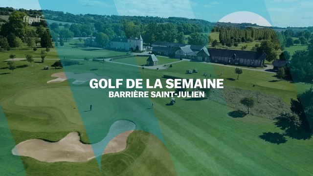 Golf de la semaine : Barrière Saint-Julien