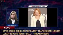 Katie Couric Dishes on the Parent Trap Reunion: Lindsay Lohan  