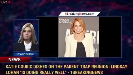 Katie Couric Dishes on the Parent Trap Reunion: Lindsay Lohan  "Is Doing Really Well" | 1BreakingNews.com