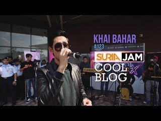 Khai Bahar - #123 (Suria Jam X CoolBlog)