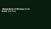 [Read] Birds of Michigan Field Guide  For Free