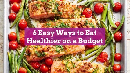 6 Easy Ways to Eat Healthier on a Budget
