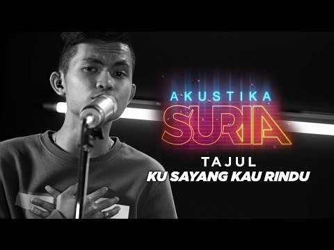 Tajul - ku sayang kau rindu #AkustikaSuria