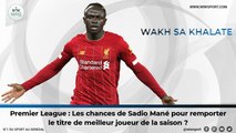 Premier League : Les chances de Sadio Mané pour remporter le titre de meilleur joueur de la saison ?
