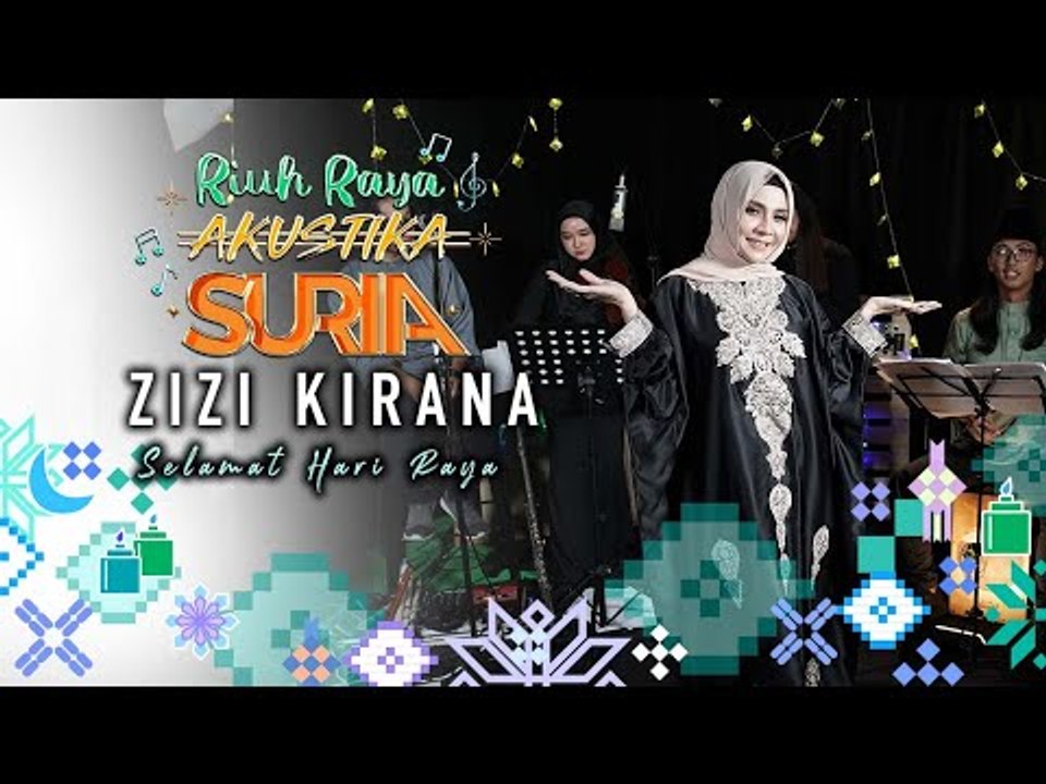 Zizi Kirana - Selamat Hari Raya (LIVE) #RiuhRayaSuria
