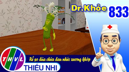 Dr. Khỏe - Tập 833: Rễ so đũa chữa đau nhức xương khớp