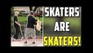 Skaters are Skaters Compilation (Scooters, Kids, Old People, Bikers, Cars, Skate, Skateboard)