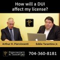 Piervincenti & Tarantino Law, PLLC: How Will a DUI Affect My License?