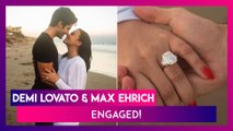 Demi Lovato & Max Ehrich Are Engaged! Singer Flaunts Her Stunning Engagement Ring & Some Dreamy Pics